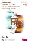 Affiche Exposition "Néandertal fait son chaud : 200 000 ans de changements climatiques et culturels"