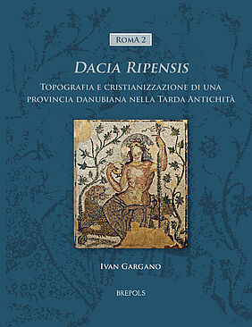 Couverture ouvrage "Dacia Ripensis - Topografia e cristianizzazione di una provincia danubiana nella Tarda Antichità" (image)
