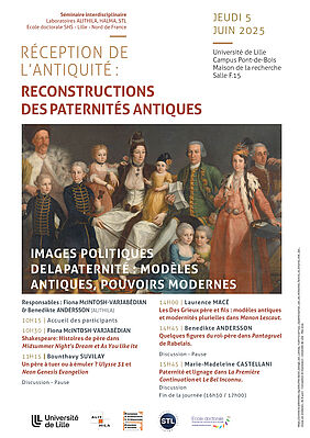 Affiche Séminaire interdisciplinaire « Réception de l’Antiquité : Reconstructions des paternités antiques » : Images politiques de la paternité : modèles antiques, pouvoirs modernes (image)