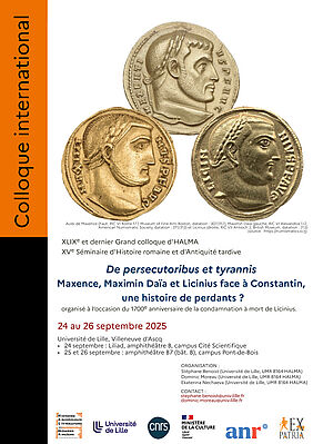 Affiche XLIXe Grand colloque d'HALMA XLIXe Grand colloque d'HALMA "De persecutoribus et tyrannis. Maxence, Maximin Daïa et Licinius face à Constantin,  une histoire de perdants ?" (image)