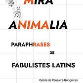 Couverture ouvrage "Mira animalia. Paraphrases de fabulistes latins"