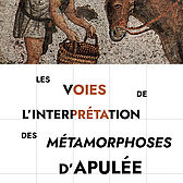 Couverture "Les voies de l'interprétation des Métamorphoses d'Apulée"