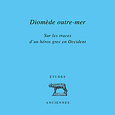 Couverture publication "Diomède outre-mer - Sur les traces d'un héros grec en Occident"