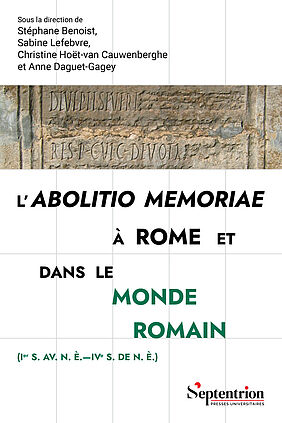 Couverture ouvrage "L'abolitio memoriae à Rome et dans le monde romain (Ier s. av. n. è.—IVe s. de n. è.)" (image)