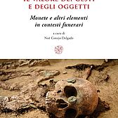 Couverture publication "Il valore dei gesti e degli oggetti. Monete e altri elementi in contesti funerari"