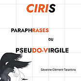 Couverture ouvrage "Ciris (deuxième édition actualisée) Paraphrases du Pseudo-Virgile"