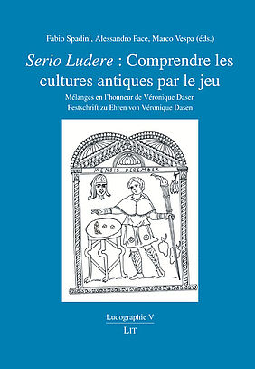 Couverture "Serio Ludere: comprendre les cultures antiques par le jeu" (image)